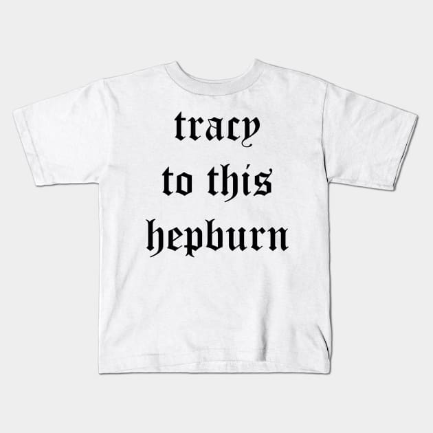 Tracy to this Hepburn Kids T-Shirt by ursoleite